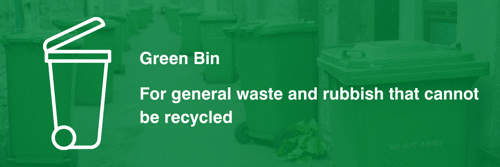 Infographic explaining the purpose of the green bin, for general waste and rubbish that cannot be recycled.