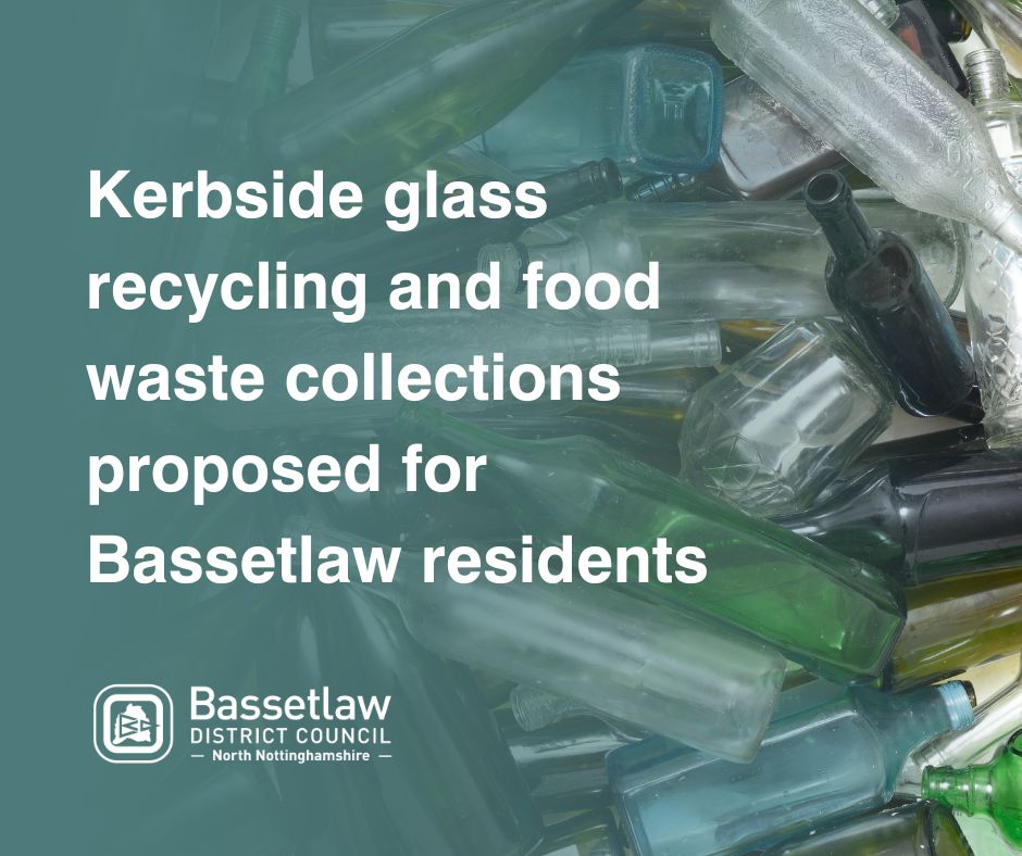 Kerbside glass recycling and food waste collections proposed for Bassetlaw residents