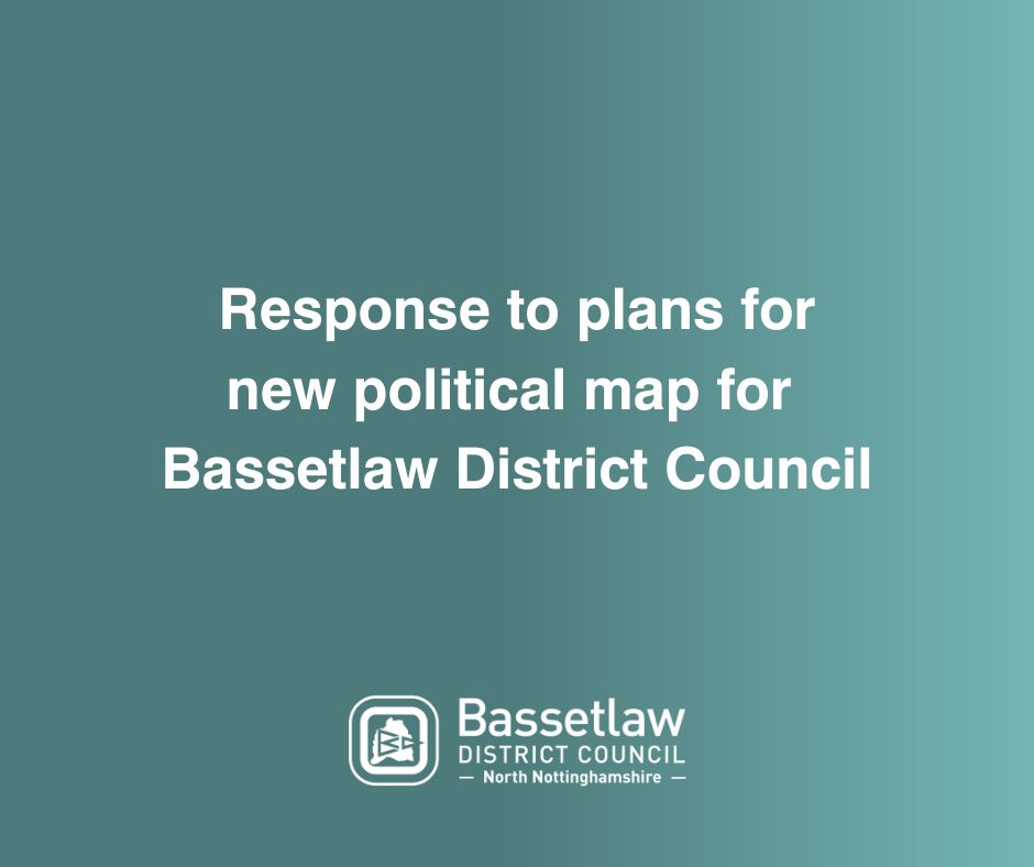 Response to plans for new political map for Bassetlaw District Council