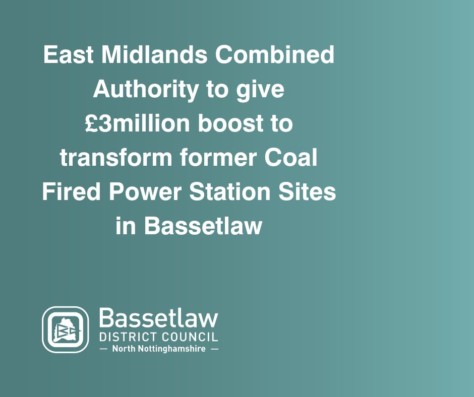 East Midlands Combined Authority to give £3million boost to transform Former Coal Fired Power Station Sites in Bassetlaw