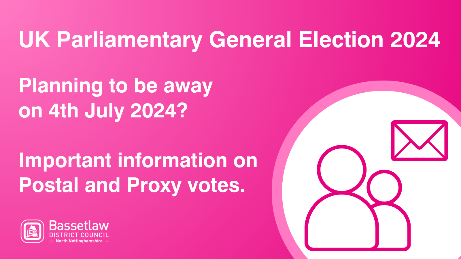 General Election: Planning to be away on Polling Day?