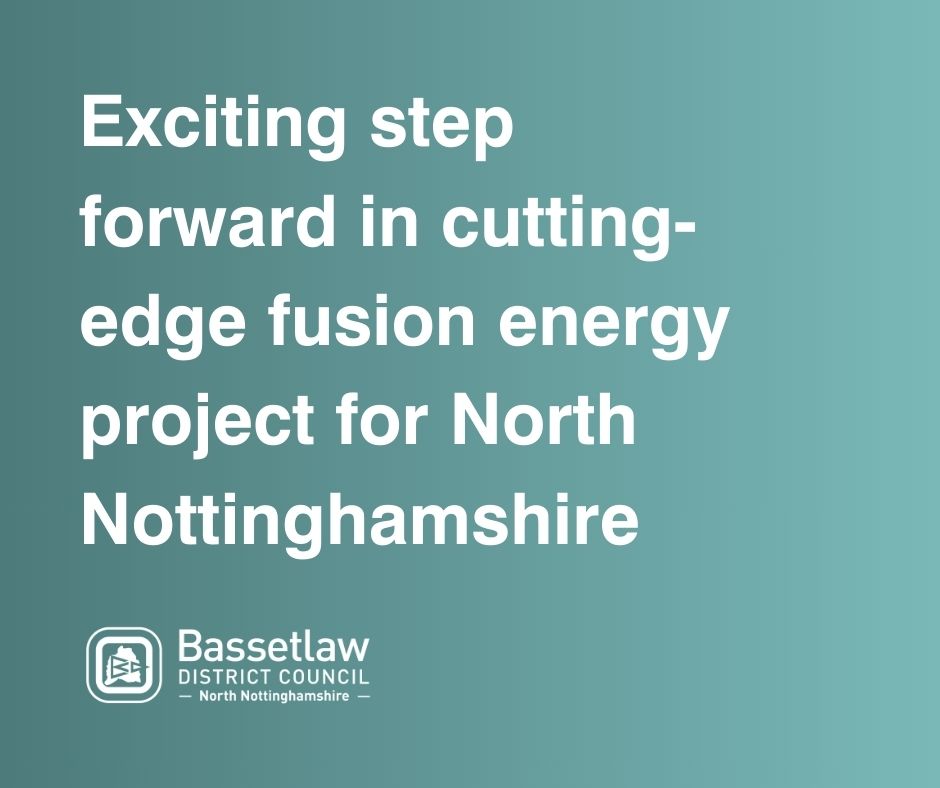 Exciting step forward in cutting-edge fusion energy project for North Nottinghamshire