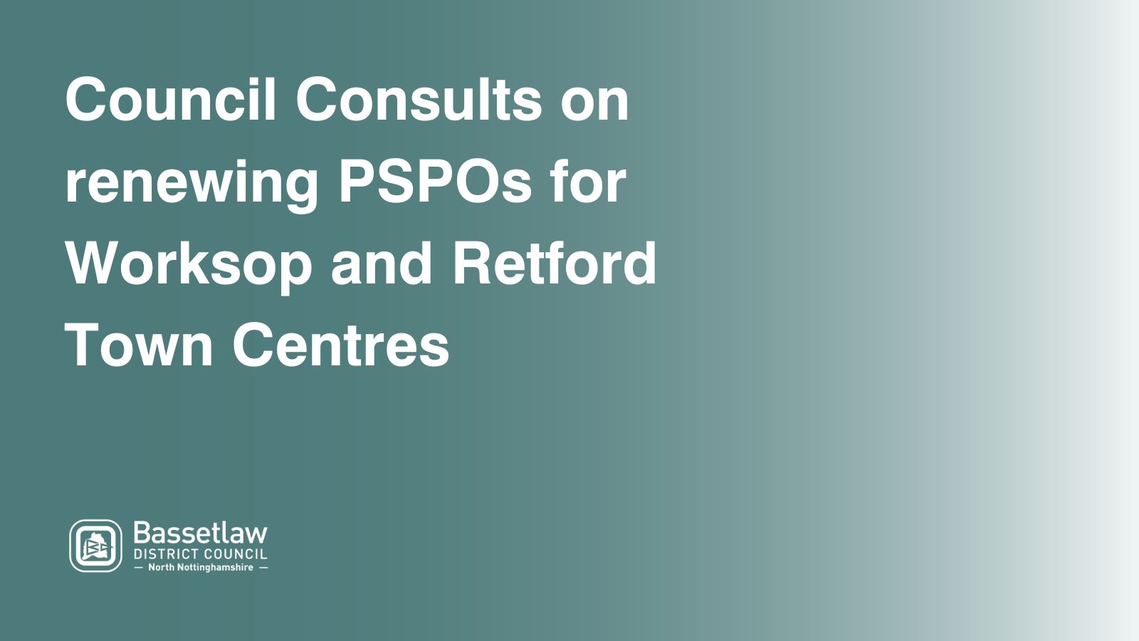 Council Consults on renewing PSPOs for Worksop and Retford Town Centres